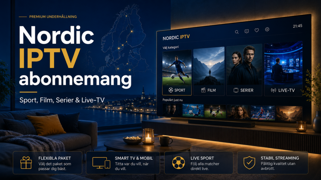 Nordic IPTV Abonnemang i Sverige – Hitta Rätt Paket